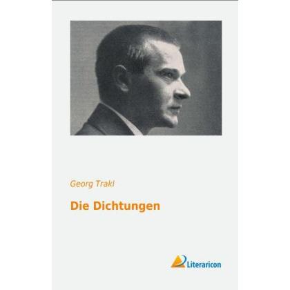 Trakl:Die Dichtungen, Belletristik von Georg Trakl