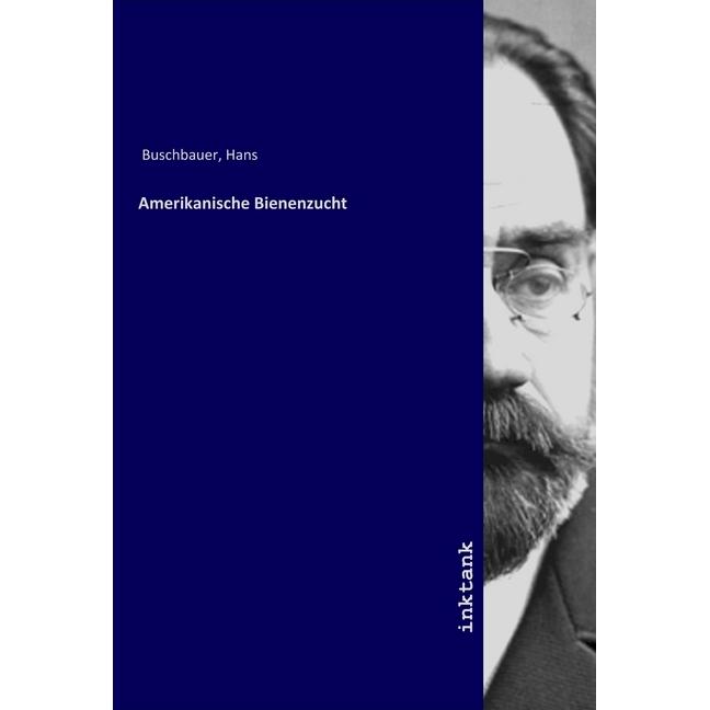 Amerikanische Bienenzucht, Fachbücher von Hans Buschbauer
