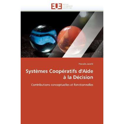 Systèmes Coopératifs d'Aide à la Décision, Fachbücher von Pascale Zaraté