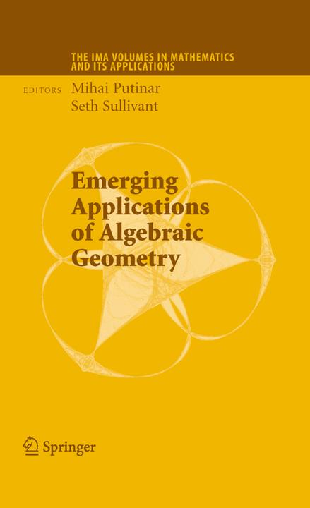 Emerging Applications of Algebraic Geometry (Mihai Putinar, Seth Sullivant, 2010)