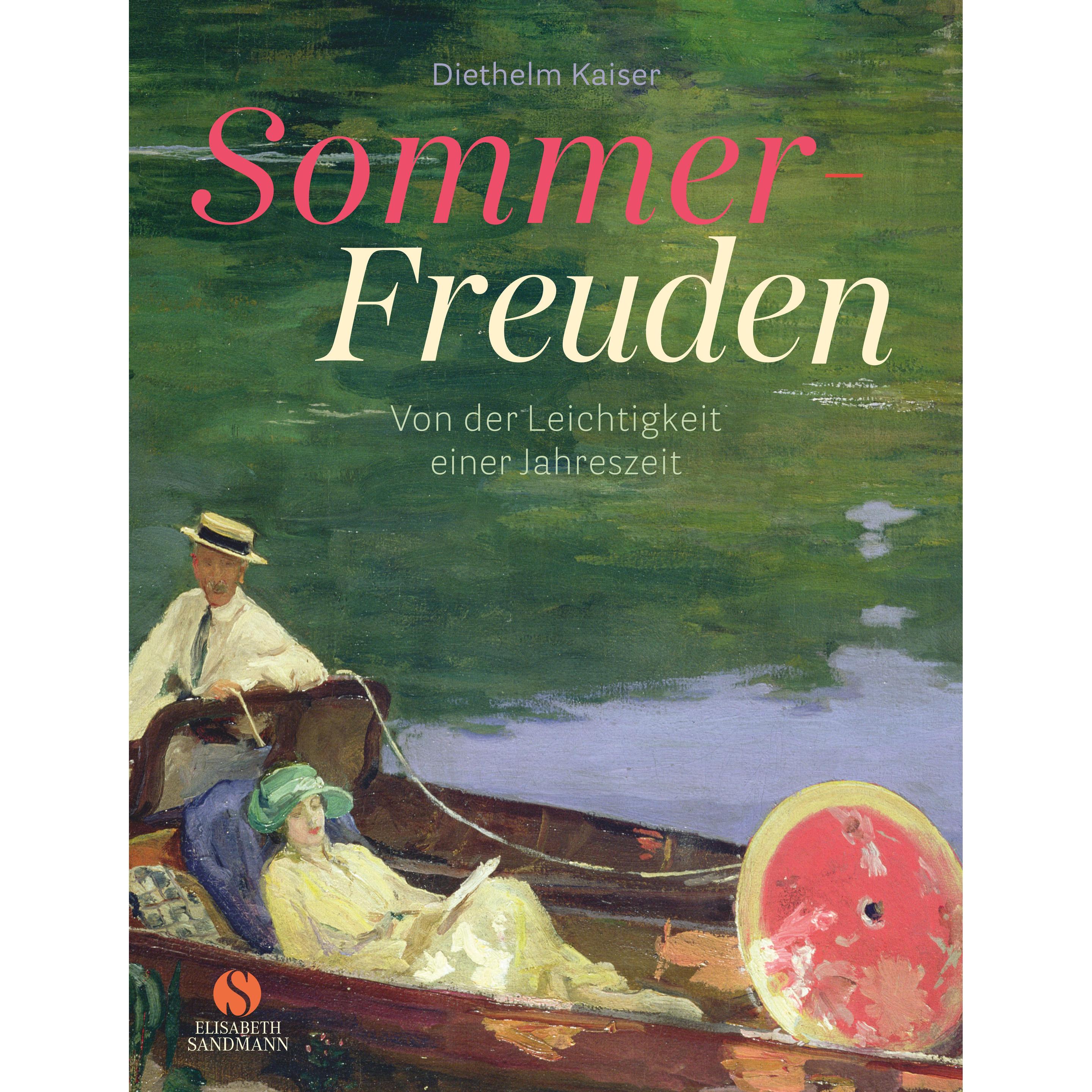 Sommer-Freuden: Von der Leichtigkeit einer Jahreszeit, Sachbücher von Diethelm Kaiser