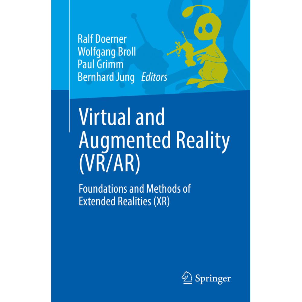 Virtual and Augmented Reality (VR/AR), Fachbücher von Ralf Doerner, Bernhard Jung, Wolfgang Broll, Paul Grimm