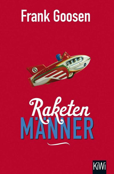 Raketenmänner (Deutsch, Frank Goosen, 2016)