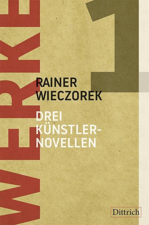 Produktbild Drei Künstlernovellen. Werke 1 (Deutsch, Rainer Wieczorek, 2018)