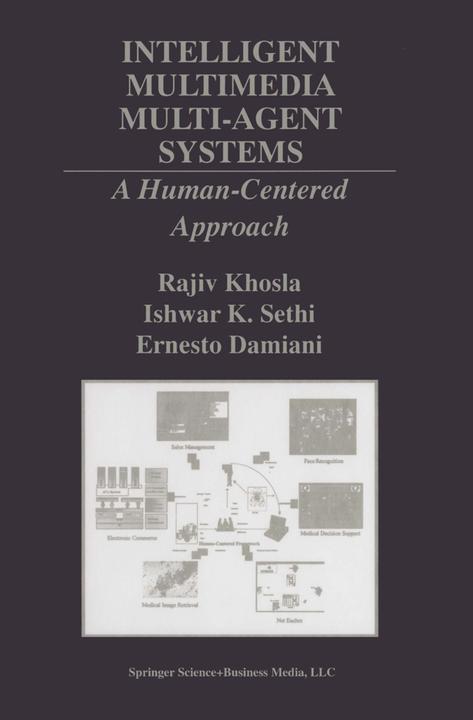 Intelligent Multimedia Multi-Agent Systems (Englisch, Ernesto Damiani, Ishwar K. Sethi, Rajiv Khosla, 2010)