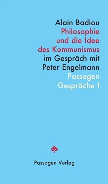 Produktbild Philosophie und die Idee des Kommunismus (Deutsch, Alain Badiou, 2014)