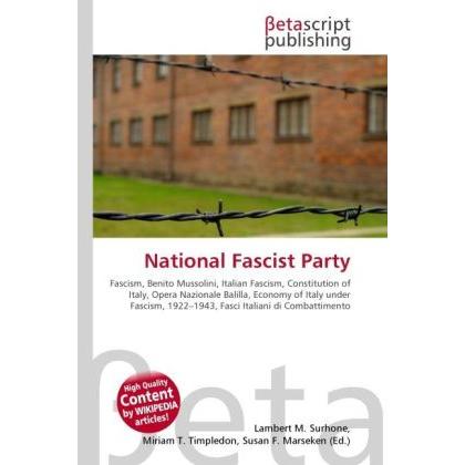 National Fascist Party, Fachbücher von Lambert M. Surhone, Susan F. Marseken, Miriam T. Timpledon