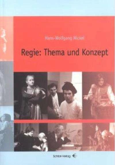 Produktbild Regie: Thema und Konzept (Deutsch, Hans-Wolfgang Nickel, 2005)