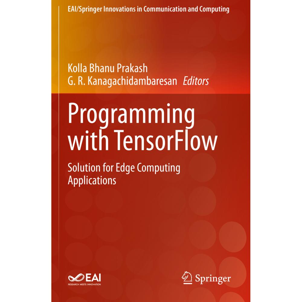 Programming with TensorFlow, Fachbücher von Kolla Bhanu Prakash, G. R. Kanagachidambaresan