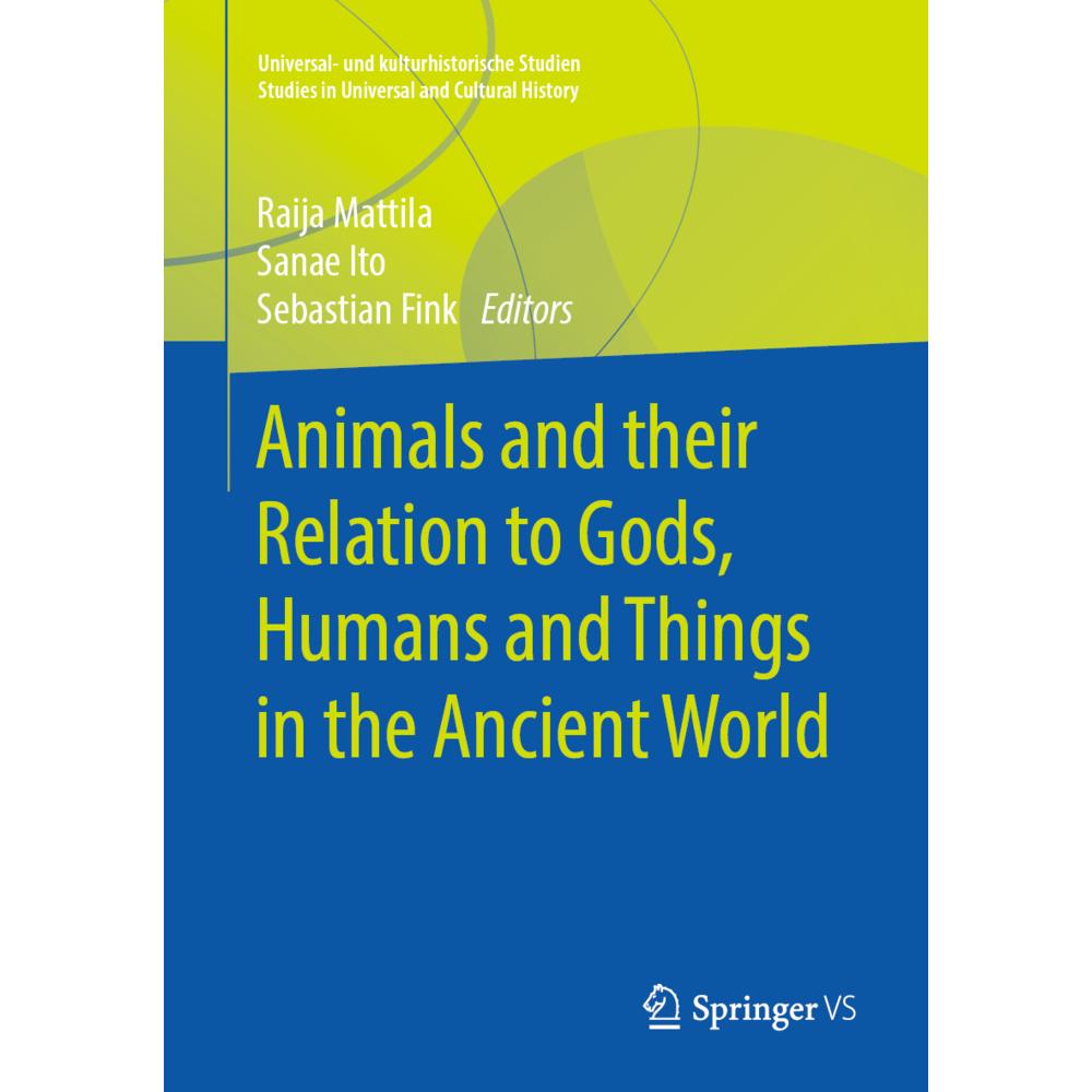Animals and their Relation to Gods, Humans and Things in the Ancient World, Fachbücher von Sebastian Fink, Sanae Ito, Ra...