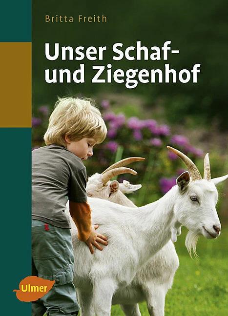 Produktbild Unser Schaf- und Ziegenhof (Deutsch, Britta Freith, 2009)