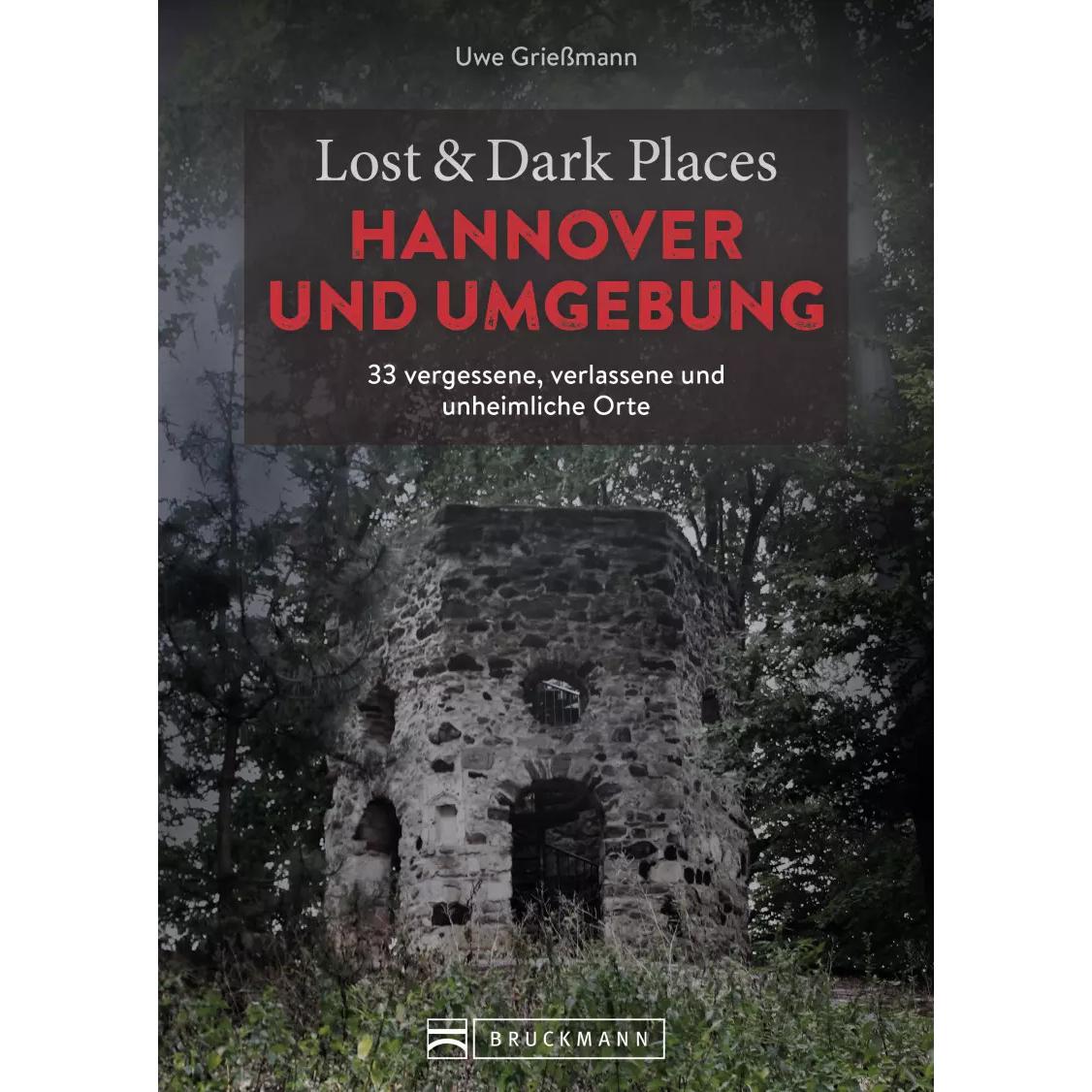 Thumbnail - Lost & Dark Places Hannover und Umgebung, Ratgeber von Uwe Griessmann