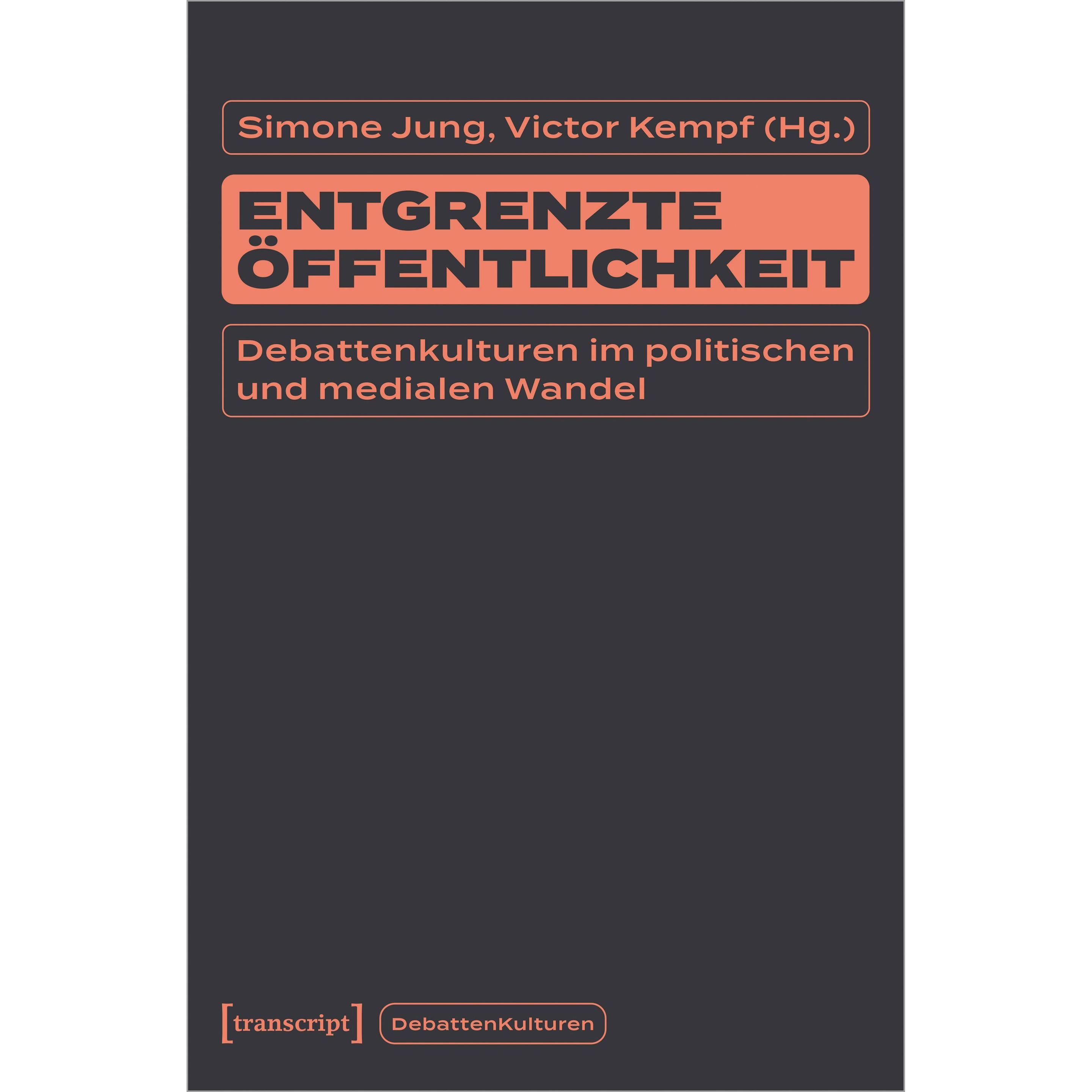 Entgrenzte Öffentlichkeit, Fachbücher von Simone Jung, Victor Kempf