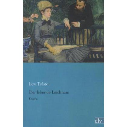 Der lebende Leichnam, Belletristik von Leo N. Tolstoi