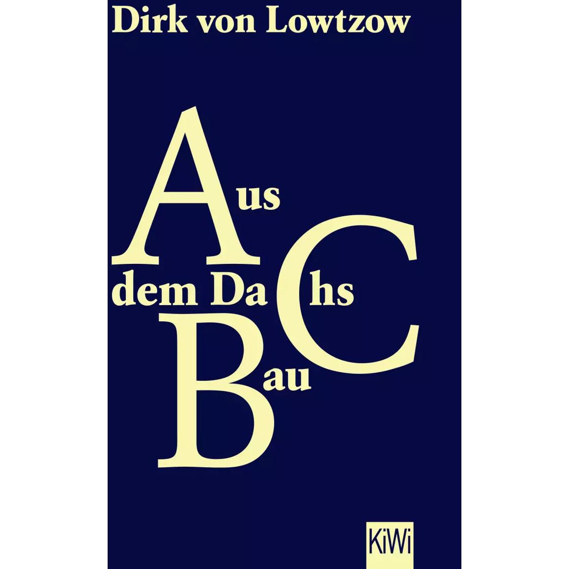 Aus dem Dachsbau, Belletristik von Dirk von Lowtzow