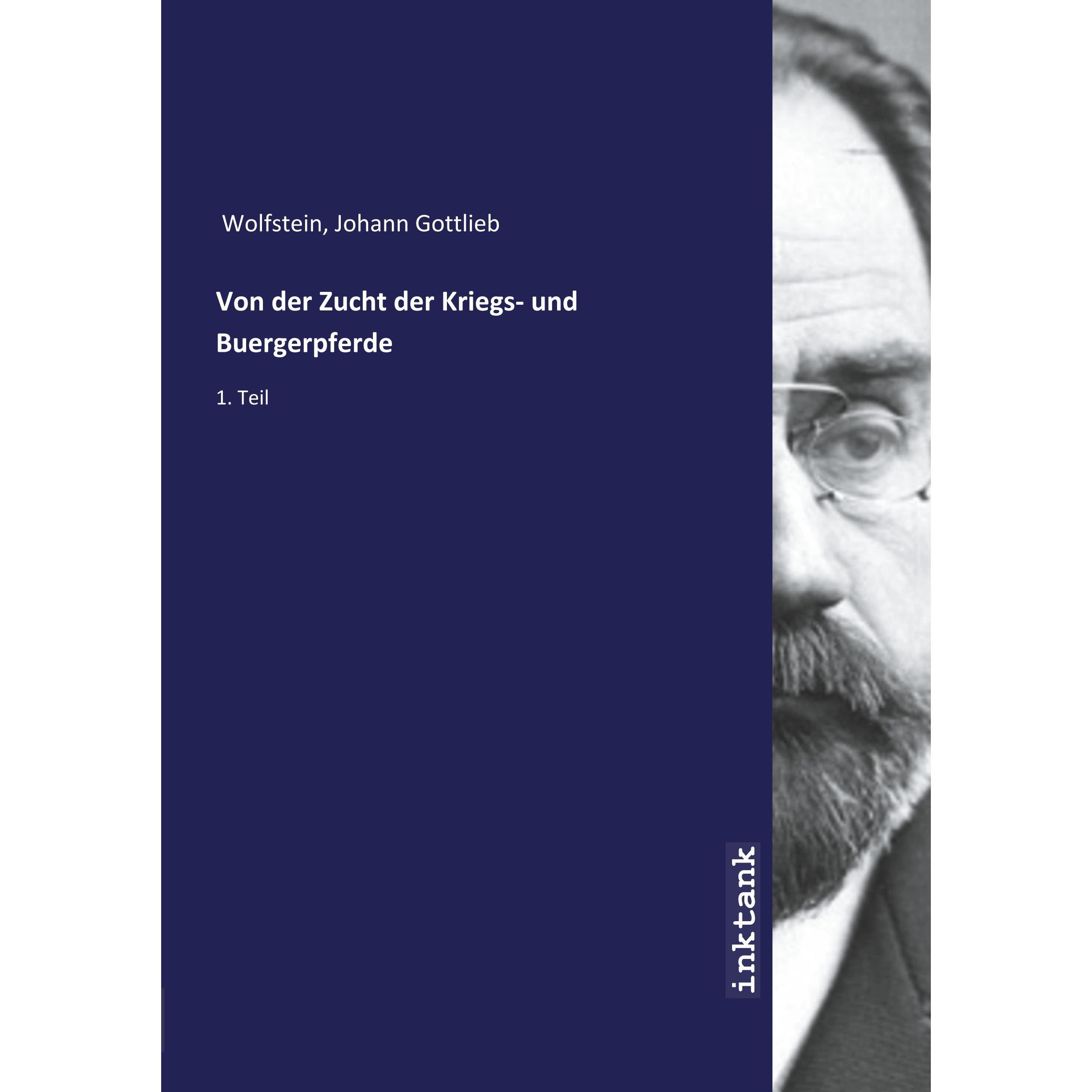 Wolfstein, J: Von der Zucht der Kriegs- und Buergerpferde, Fachbücher von Johann Gottlieb, Wolfstein