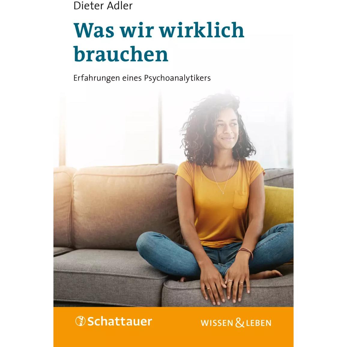 Was wir wirklich brauchen, Fachbücher von Dieter Adler