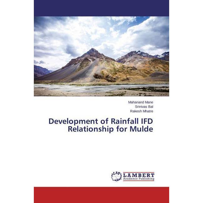 Development of Rainfall IFD Relationship for Mulde, Fachbücher von Mahanand Mane, Rakesh Mhatre, Srinivas Bal