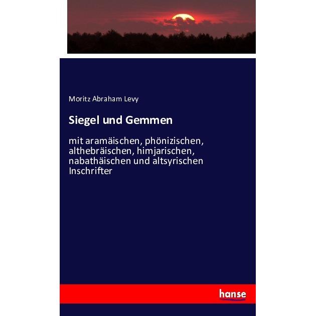 Siegel und Gemmen, Sachbücher von Moritz Abraham Levy