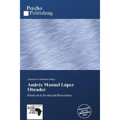 Andrés Manuel López Obrador, Fachbücher von Elwood Kuni Waldorm