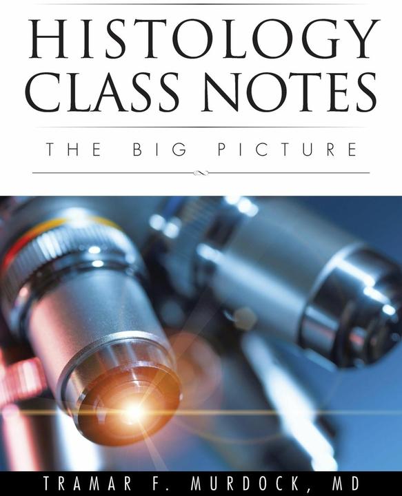 Produktbild Histology Class Notes (Englisch, MD Tramar F. Murdock, 2014)