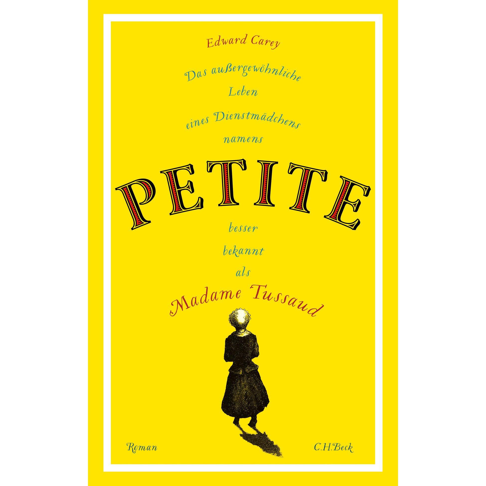 Das aussergewöhnliche Leben eines Dienstmädchens namens PETITE, besser bekannt als Madame Tus, Belletristik von Edward C...