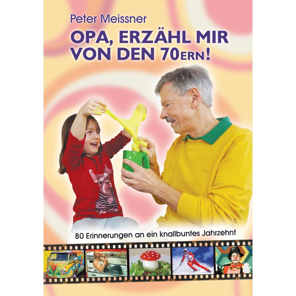 Meissner:Opa, erzähl mir von den 70ern!, Kinderbücher von Peter Meissner