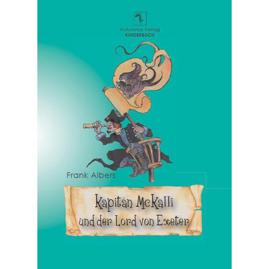 Kapitän McKalli und der Lord von Exeter, Kinderbücher von Frank Albers