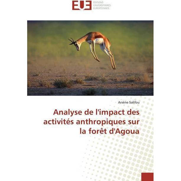 Analyse de l'impact des activités anthropiques sur la forêt d'Agoua, Fachbücher von Arsène Salifou