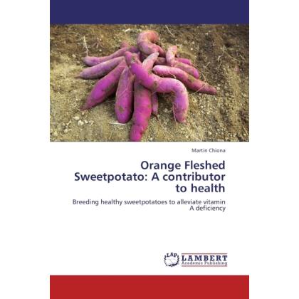 Orange Fleshed Sweetpotato: A contributor to health, Fachbücher