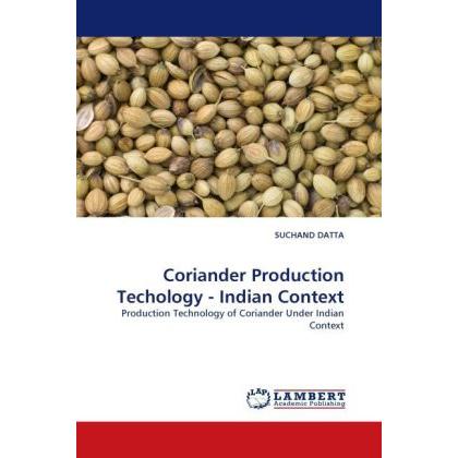 Coriander Production Techology - Indian Context, Fachbücher von Suchand Datta