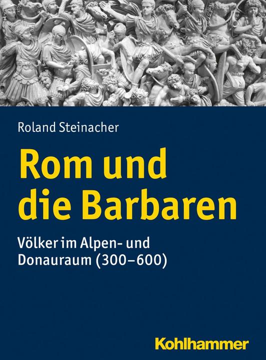 Produktbild Rom und die Barbaren (Deutsch, Roland Steinacher, 2017)