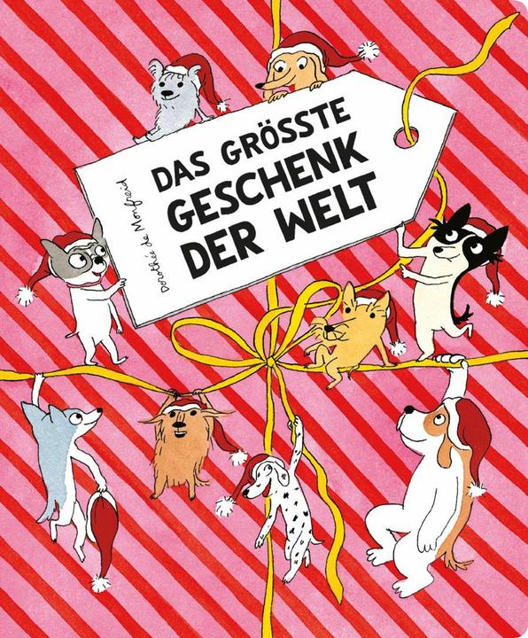 Produktbild Das grösste Geschenk der Welt (Die Hundebande) (Deutsch, Dorothée de Monfreid, Ulrich Pröfrock, 2018)