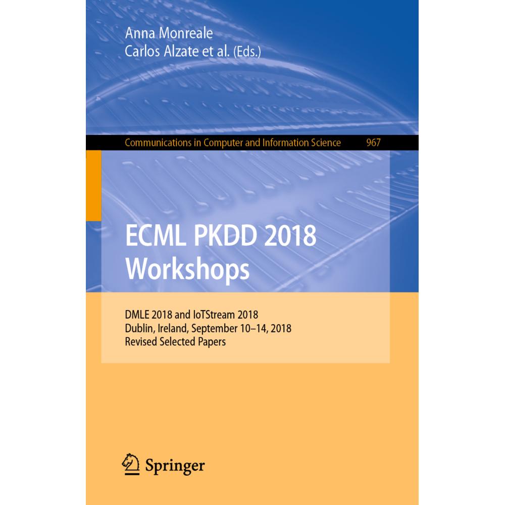 ECML PKDD 2018 Workshops, Fachbücher von Albert Bifet, Anna Monreale, Michael Kamp, João Gama, Carlos Alzate, Moamar Say...