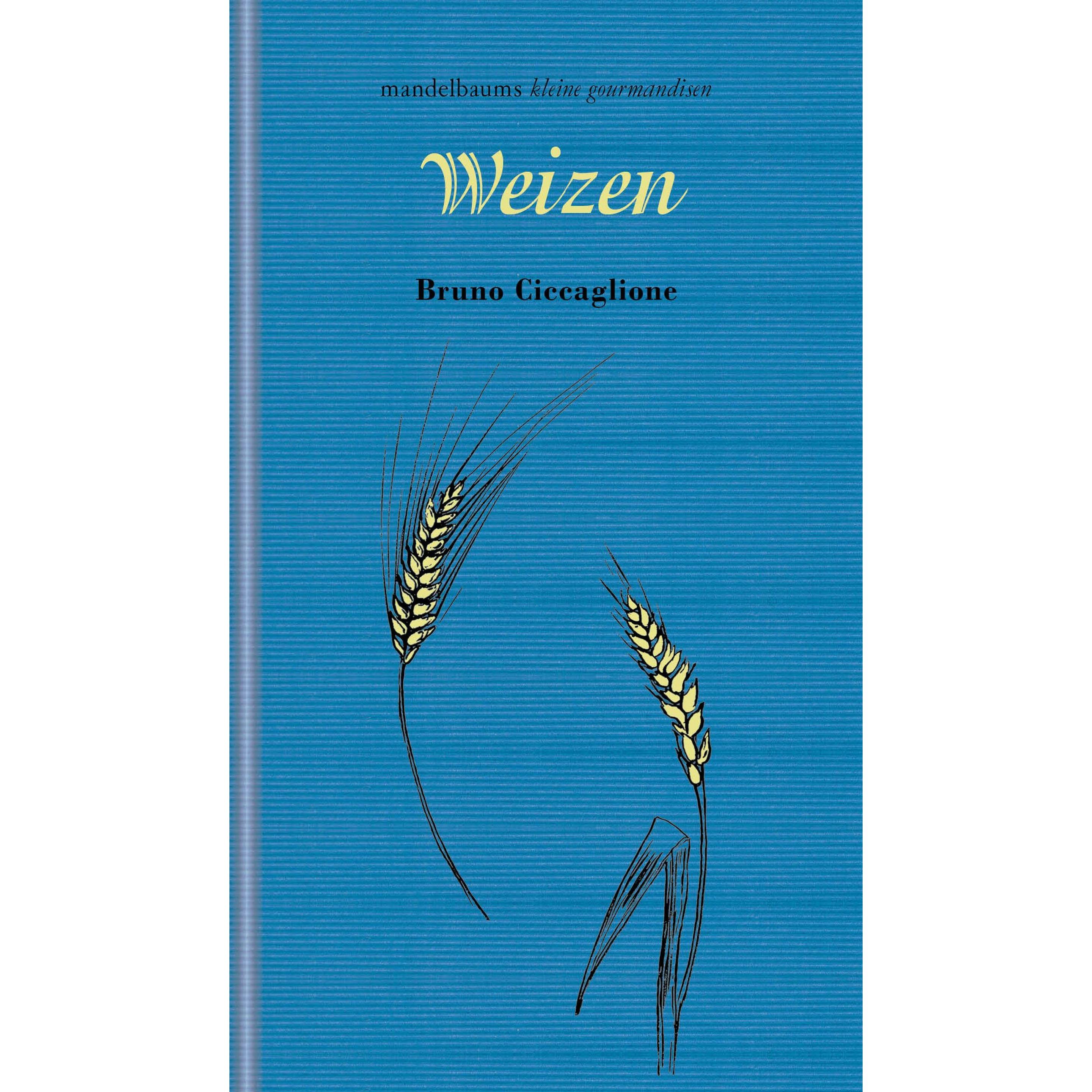 Weizen, Ratgeber von Bruno Ciccaglione