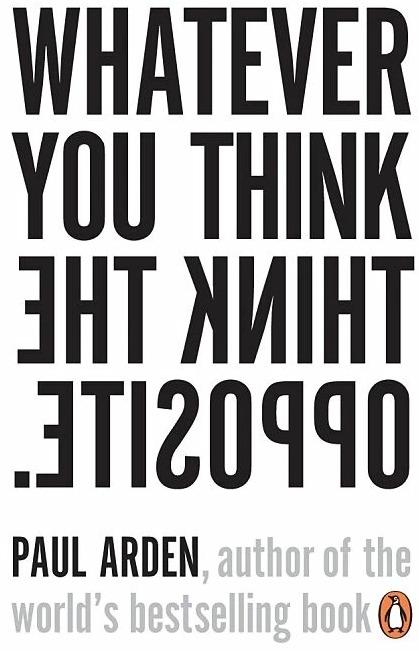 Produktbild Whatever You Think The Opposite (Englisch, Paul Arden, 2006)