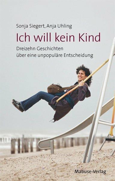 Produktbild Ich will kein Kind (Deutsch, Anja Uhling, Sonja Siegert, 2019)