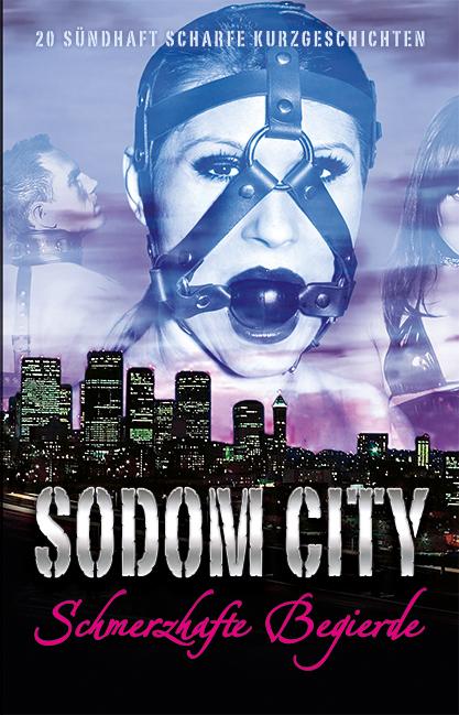 Produktbild Sodom City - Schmerzhafte Begierde (Deutsch, Anthony Caine, Gary Grant, Georgé Tremél, Johanna Shining, Marie Sonnenfeld, Sam Rainey, Seymour C. Tempest, 2017)