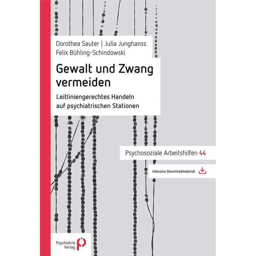Gewalt und Zwang vermeiden, Fachbücher von Dorothea Sauter, Julia Junghanss, Felix Bühling-Schindowski