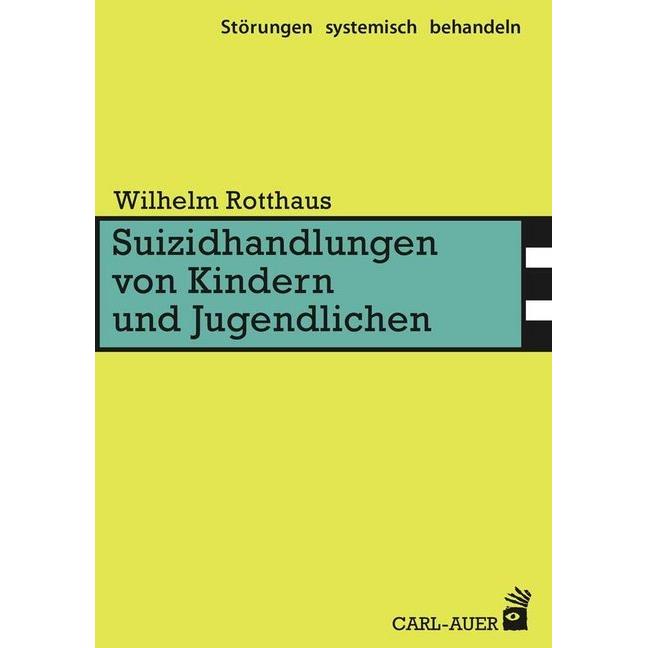 Suizidhandlungen von Kindern und Jugendlichen, Fachbücher von Wilhelm Rotthaus