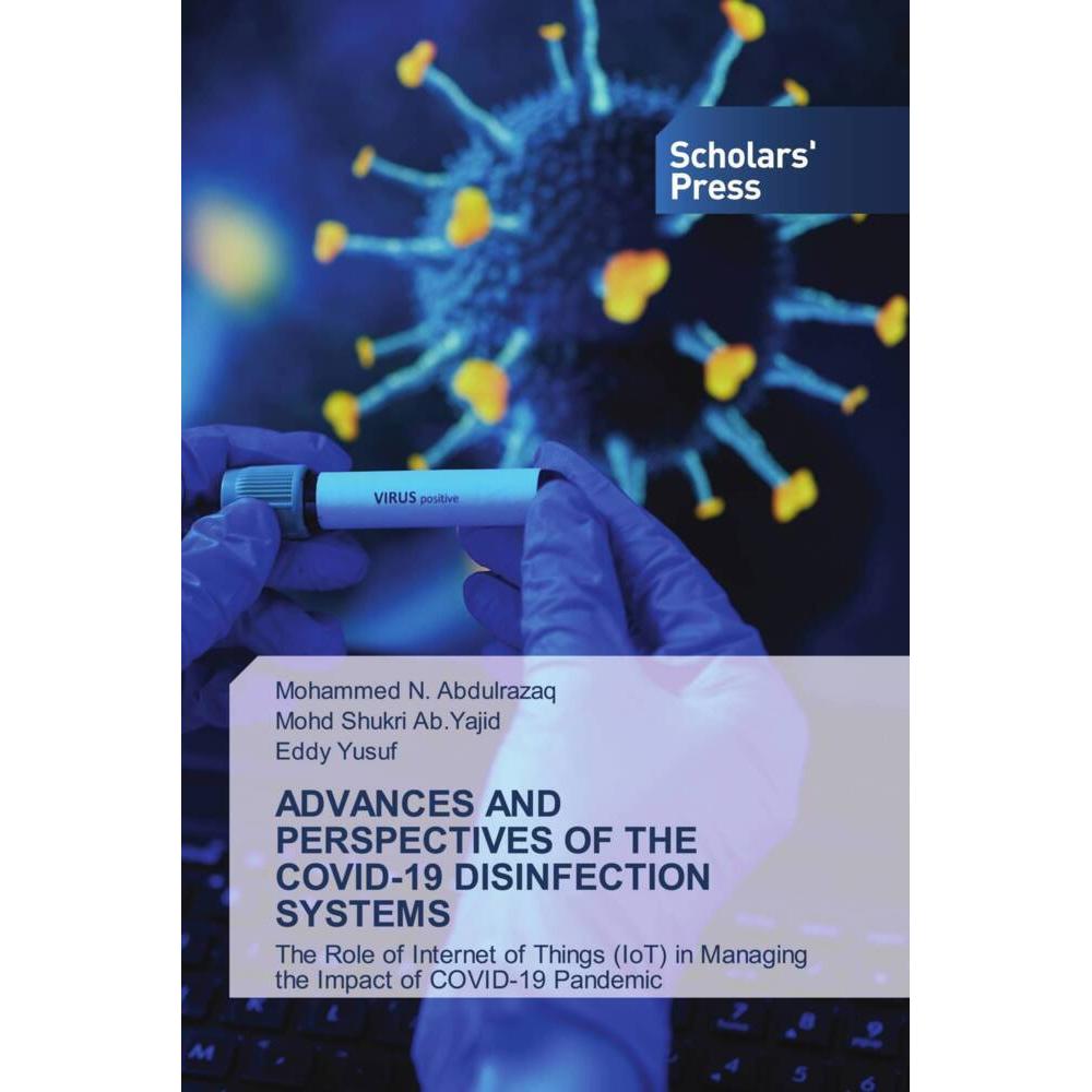 Advances And Perspectives Of The Covid-19 Disinfection Systems, Fachbücher von Mohammed N. Abdulrazaq, Mohd Shukri Ab.Ya...
