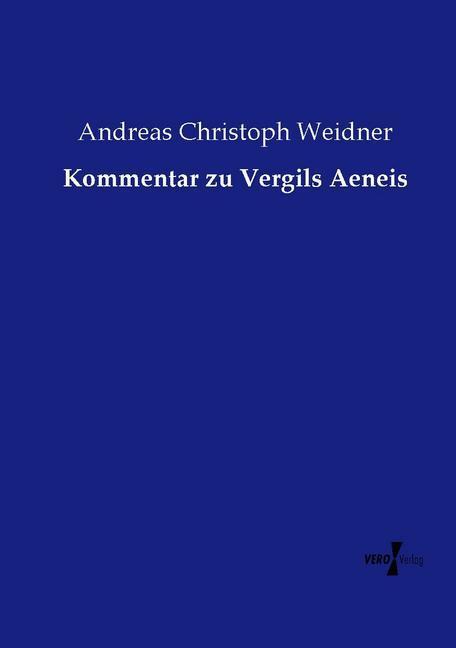Produktbild Kommentar zu Vergils Aeneis (Deutsch, Andreas Christoph Weidner, 2015)