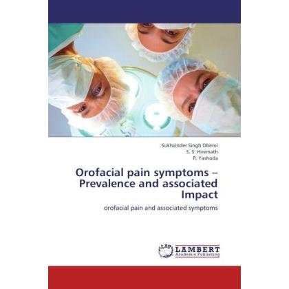 Orofacial pain symptoms - Prevalence and associated Impact, Fachbücher von Sukhvinder Singh Oberoi, R. Yashoda, S. S. Hi...