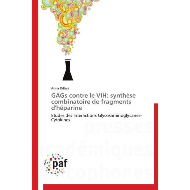 GAGs contre le VIH: synthèse combinatoire de fragments d'héparine, Fachbücher von Anna Dilhas