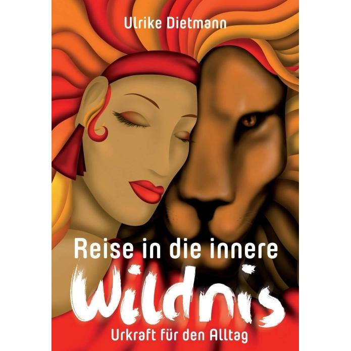 Reise in die innere Wildnis, Ratgeber von Ulrike Dietmann