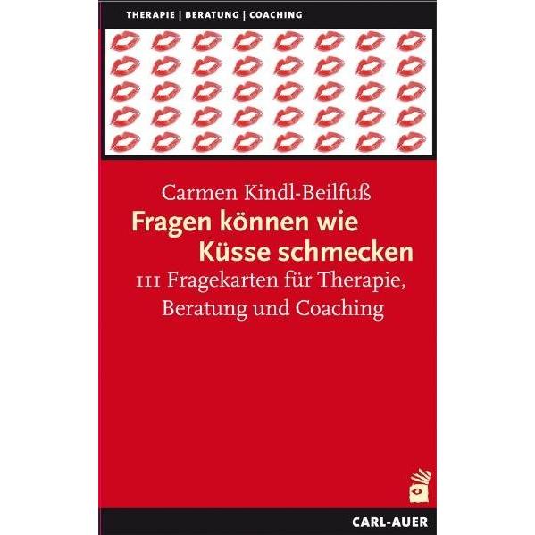 Fragen können wie Küsse schmecken, Fachbücher von Carmen Kindl-Beilfuss