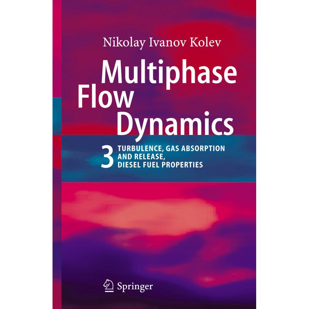 Multiphase Flow Dynamics 3, Fachbücher von Nikolay Ivanov Kolev