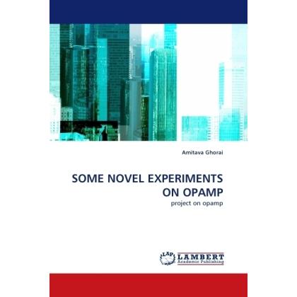 Some Novel Experiments On Opamp, Fachbücher von Amitava Ghorai