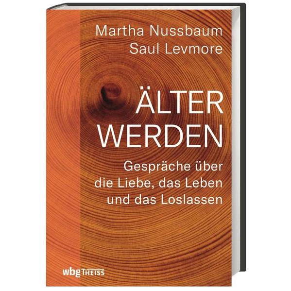 Älter werden, Sachbücher von Saul Levmore, Manfred Weltecke, Martha Nussbaum