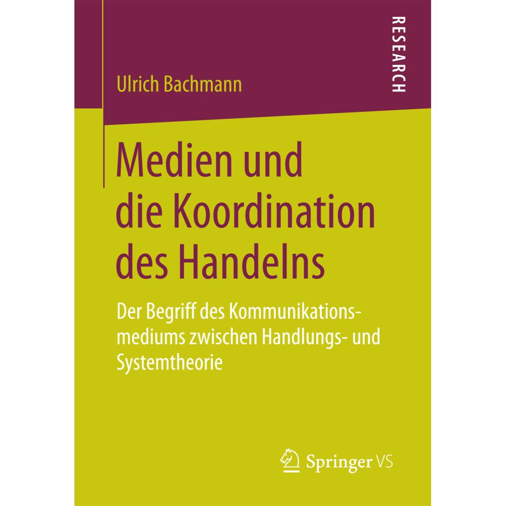 Medien und die Koordination des Handelns, Fachbücher von Ulrich Bachmann